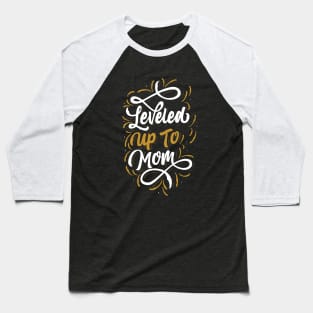 Leveled Up To Mom Baseball T-Shirt